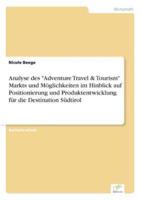 Analyse des "Adventure Travel & Tourism" Markts und Möglichkeiten im Hinblick auf Positionierung und Produktentwicklung für die Destination Südtirol