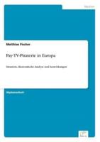Pay-TV-Piraterie in Europa:Situation, ökonomische Analyse und Auswirkungen