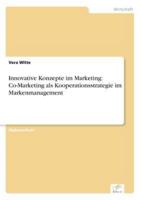 Innovative Konzepte im Marketing: Co-Marketing als Kooperationsstrategie im Markenmanagement