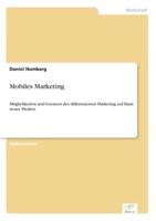 Mobiles Marketing:Möglichkeiten und Grenzen des differnzierten Marketing auf Basis neuer Medien
