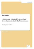 Adaption der Balanced Scorecard auf deutsche mittelständische Unternehmen:Eine Empirische Analyse