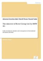 The takeover of Rover Group Ltd. by BMW AG:Goals, investments, mistakes and consequences of international investment decisions