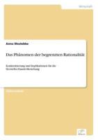 Das Phänomen der begrenzten Rationalität:Konkretisierung und Implikationen für die Hersteller-Handel-Beziehung