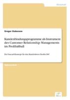 Kundenbindungsprogramme als Instrument des Customer Relationship Managements im Profifußball:Ein Fancard-Konzept für den Bundeslisten Hertha BSC