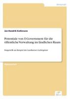 Potentiale von E-Government für die öffentliche Verwaltung im ländlichen Raum:Dargestellt am Beispiel des Landkreises Ludwigslust