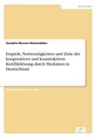 Empirik, Notwendigkeiten und Ziele der kooperativen und konstruktiven Konfliktlösung durch Mediation in Deutschland