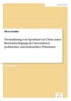 Vermarktung von Sportstars in China unter Berücksichtigung der besonderen politischen und kulturellen Prämissen