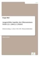 Ausgewählte Aspekte des Erkenntnisses VfGH 23.1.2004, G 359/02:Selbstverwaltung - § 2 Abs. 2 UOG 1993 - Wissenschaftsfreiheit