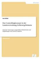 Das Controllingkonzept in der Landesverwaltung Schleswig-Holstein:Stand der Umsetzung in ausgewählten Pilotbehörden und Empfehlungen zum weiteren Vorgehen