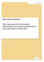 Die Ergänzung von bestehenden QM-Systemen in der Automobilindustrie durch  die ISO/TS 16949:2002