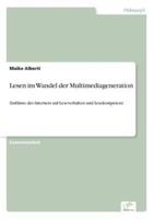 Lesen im Wandel der Multimediageneration:Einflüsse des Internets auf Leseverhalten und Lesekompetenz