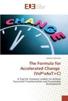 The Formula for Accelerated Change (VxP²xAxT=C)