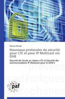 Nouveaux protocoles de sécurité pour lte et pour ip multicast via dvb