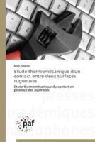 Etude Thermomécanique d'Un Contact Entre Deux Surfaces Rugueuses