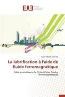 La lubrification à l'aide de fluide ferromagnétique