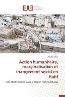 Action humanitaire, marginalisation et changement social en haïti