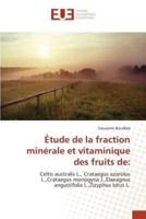 Étude de la fraction minérale et vitaminique des fruits de: