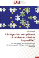 L intégration européenne ukrainienne: mission impossible?