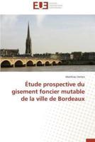 Étude prospective du gisement foncier mutable de la ville de bordeaux