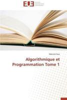 Algorithmique et programmation tome 1