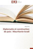 Diplomatie et construction de paix : mauritanie-israël