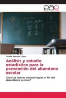 Análisis Y Estudio Estadístico Para La Prevención Del Abandono Escolar