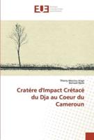 Cratére d'Impact Crétacé du Dja au Coeur du Cameroun
