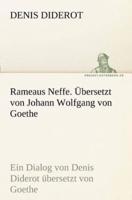 Rameaus Neffe. Bersetzt Von Johann Wolfgang Von Goethe