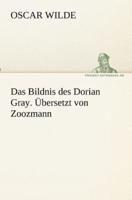 Das Bildnis des Dorian Gray. Übersetzt von Zoozmann