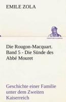 Die Rougon-Macquart. Band 5 - Die Sunde Des ABBE Mouret