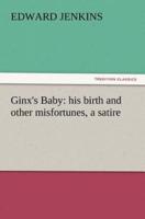 Ginx's Baby: His Birth and Other Misfortunes, a Satire
