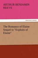 The Romance of Elaine Sequel to Exploits of Elaine