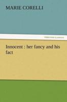 Innocent: Her Fancy and His Fact