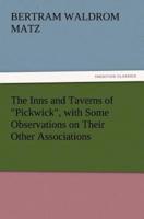 The Inns and Taverns of Pickwick, with Some Observations on Their Other Associations