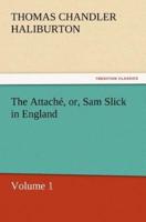 The Attache, Or, Sam Slick in England