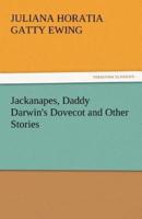 Jackanapes, Daddy Darwin's Dovecot and Other Stories