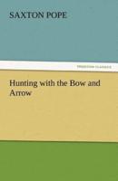 Hunting with the Bow and Arrow