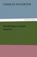 Wanderings in South America