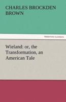 Wieland: Or, the Transformation, an American Tale