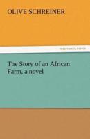 The Story of an African Farm, a Novel