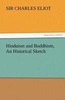 Hinduism and Buddhism, an Historical Sketch