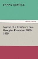 Journal of a Residence on a Georgian Plantation 1838-1839