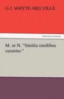 M. or N. Similia Similibus Curantur.