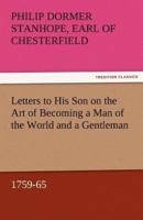 Letters to His Son on the Art of Becoming a Man of the World and a Gentleman, 1759-65