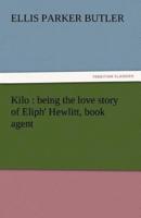 Kilo: Being the Love Story of Eliph' Hewlitt, Book Agent