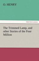 The Trimmed Lamp, and Other Stories of the Four Million