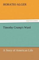 Timothy Crump's Ward a Story of American Life