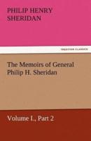 The Memoirs of General Philip H. Sheridan, Volume I., Part 2