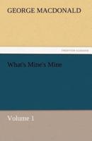 What's Mine's Mine - Volume 1