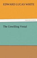 The Unwilling Vestal